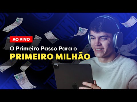 O Primeiro Passo Para o Primeiro Milhão
