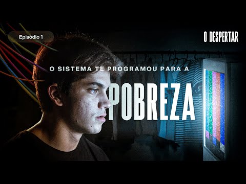 Você foi Programado para Pobreza [O Despertar – EP.01]