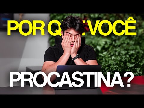 POR QUE você PROCASTINA? (em 4 minutos)