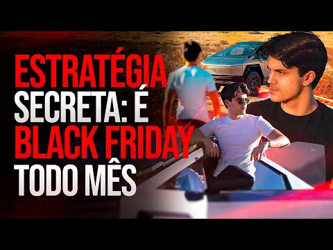 A Estratégia Secreta: É Black Friday Todo Mês [Aula 02]