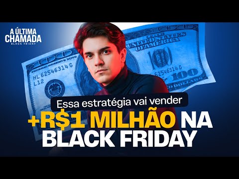 EP 02 – A Minha Estratégia pra Vender +R$1 MILHÃO na Black Friday [A ÚLTIMA CHAMADA]